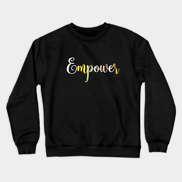 Empower Crewneck Sweatshirt by Qasim